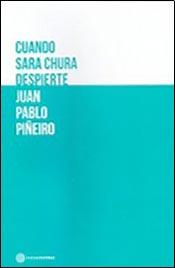 Comentario de "Cuando Sara Chura despierte", de Juan Pablo Piñeiro